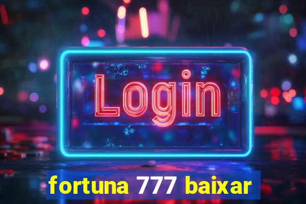 fortuna 777 baixar